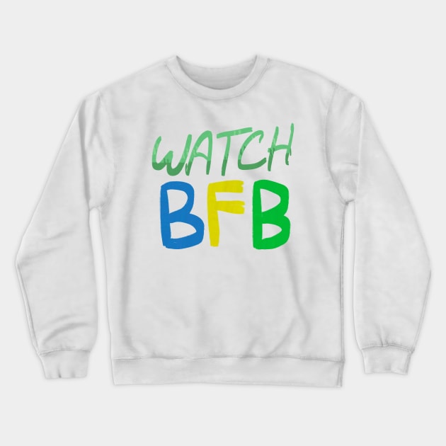 Watch BFB Crewneck Sweatshirt by MsBonnie